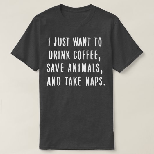 私はただコーヒーを飲みたい救で、動物、昼寝 Tシャツ (デザイン正面)