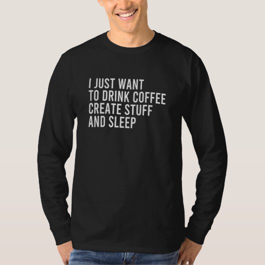 私はただコーヒーを飲みたい物と睡眠 Tシャツ (正面)