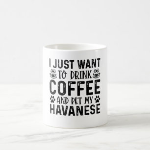 私はただコーヒーを飲んでハバナをペットにしたい コーヒーマグカップ
