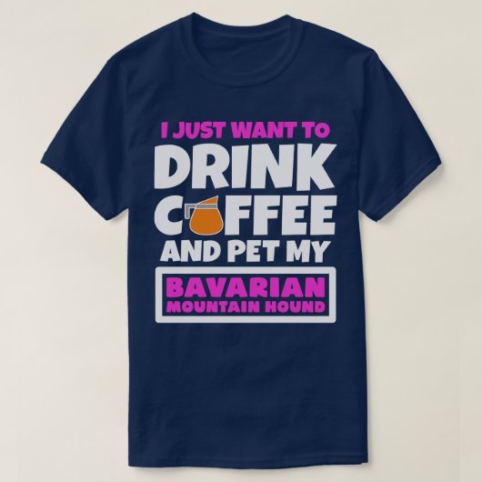 私はただコーヒーを飲んでバイエルンのモをペットしたい Tシャツ (デザイン正面)