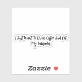 私はただコーヒーを飲んでラブラドールを撫でたい シール