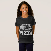 私はただシーズー（犬）の子犬とピザを飼って食べ欲しい Tシャツ (正面フル)