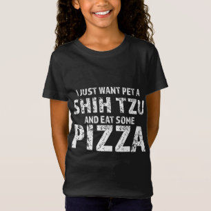 私はただシーズー(犬)の子犬とピザを飼って食べ欲しい Tシャツ