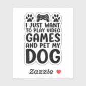 私はただビデオゲ遊ームと私の犬のおもしろいをペットしたい シール (シート)