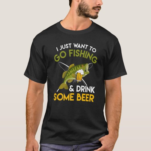 私はただビールの魚を魚釣りに飲みに行きたい Tシャツ (正面)