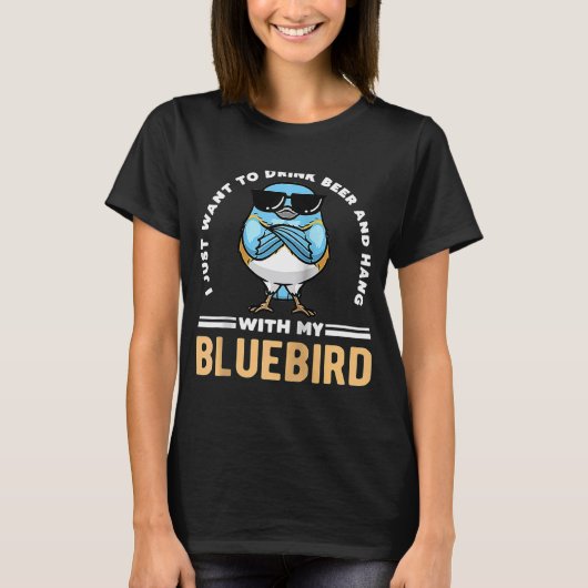 私はただビールを飲みつるて、ブルーバードBで飲みたい Tシャツ (正面)