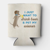 私はただビールを飲み、私のウィナーをペットしたい 缶クーラー (正面)