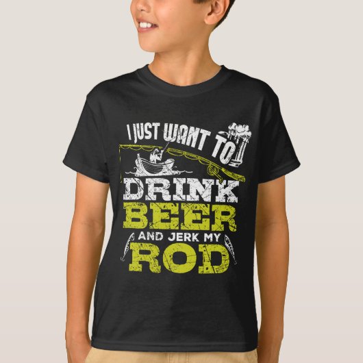 私はただビールを飲んでロッド魚釣りを引っ張りたい Tシャツ (正面)