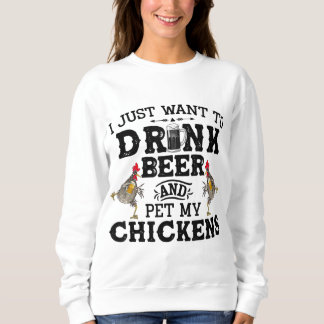 私はただビールを飲んで鶏肉を愛撫したい スウェットシャツ