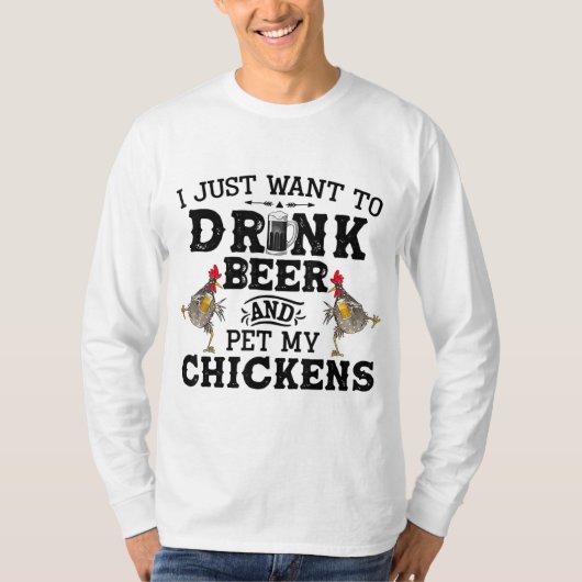 私はただビールを飲んで鶏肉を愛撫したい Tシャツ (正面)