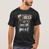 私はただビールを飲んで、肉のグリルを吸いたい Tシャツ (正面)