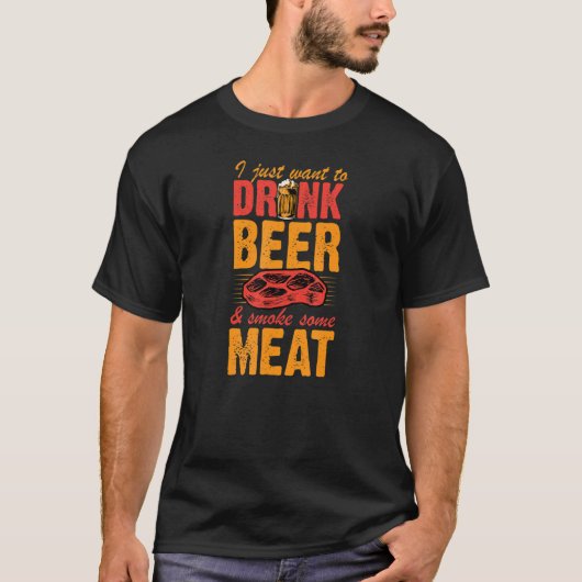 私はただビールを飲んで、肉のステアを吸いたい Tシャツ (正面)