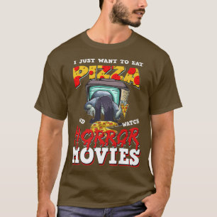 私はただピザ食べとホラー映画を見たい1 Tシャツ
