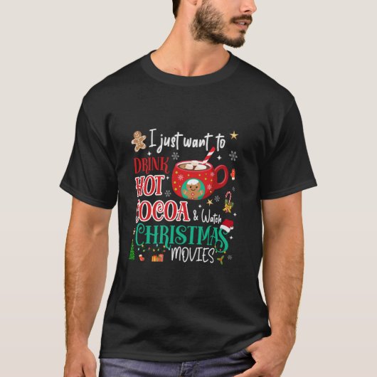 私はただホットココアを飲んでクリスマスを見たい Tシャツ (正面)
