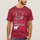 私はただワインと救助犬を飲みたいおもしろい Tシャツ (正面)