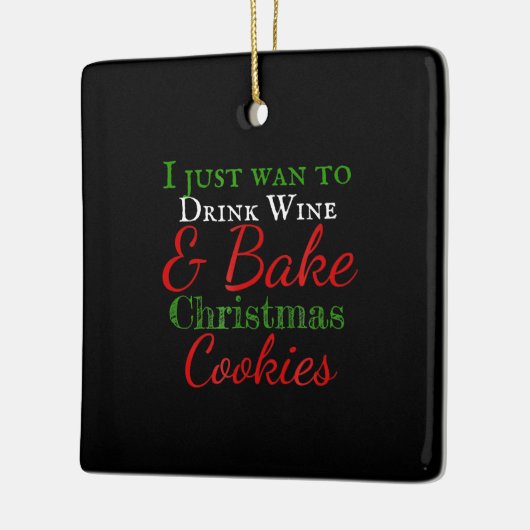 私はただワインを飲み、クリスマスクッキーを焼きたい セラミックオーナメント (左)