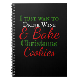 私はただワインを飲み、クリスマスクッキーを焼きたい ノートブック