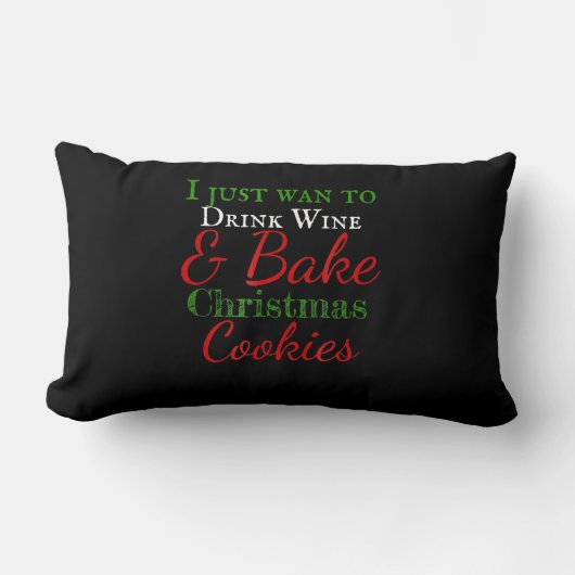 私はただワインを飲み、クリスマスクッキーを焼きたい ランバークッション (正面)