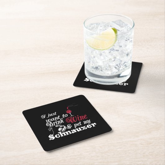 私はただワインを飲んでシュナウザーをなでたいだけだ スクエアペーパーコースター (インサイチュ)