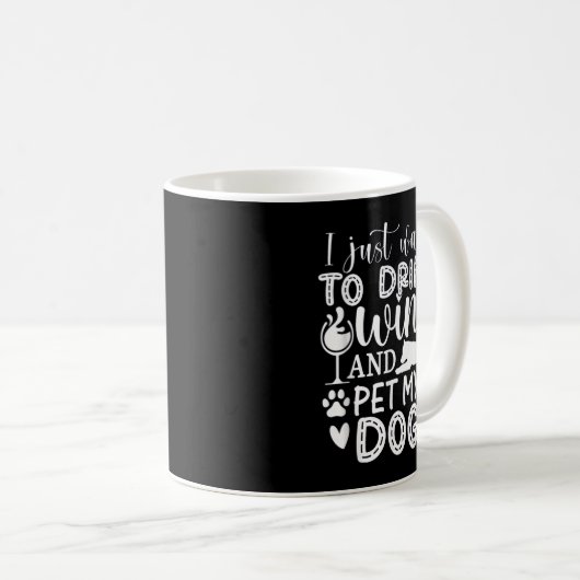 私はただワインを飲んで愛犬のおもしろいをペットしたい コーヒーマグカップ (正面右)