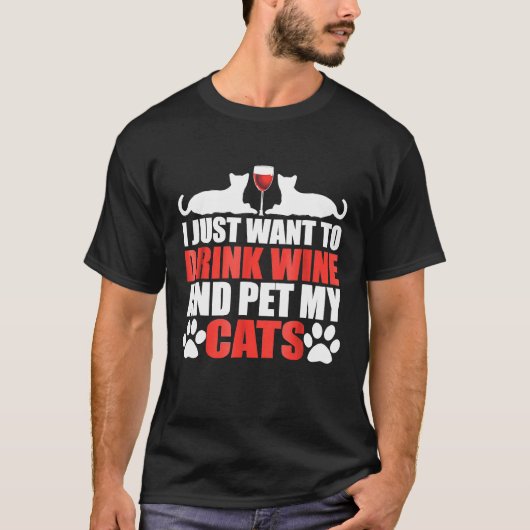 私はただワインを飲んで猫を飼いたい Tシャツ (正面)
