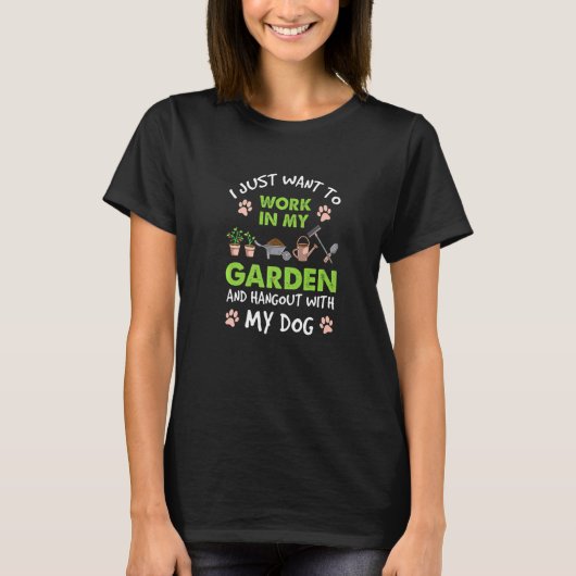 私はただ庭で働いて一緒に遊びたい Tシャツ (正面)