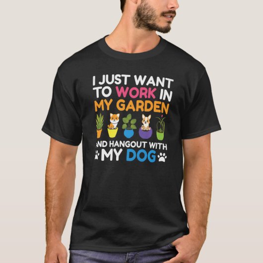私はただ庭で働いて一緒に遊びたい Tシャツ (正面)