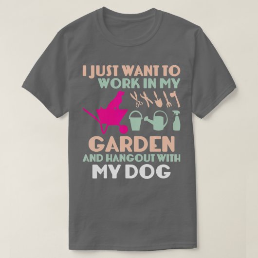 私はただ庭で働いて一緒に遊びたい Tシャツ (デザイン正面)