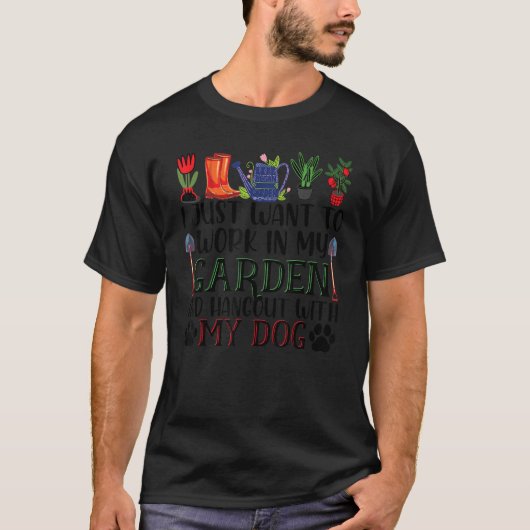 私はただ庭で働いて一緒に遊びたい Tシャツ (正面)