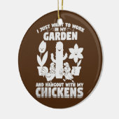 私はただ自分の庭で仕事をしたいのと一緒に遊びに行きたい セラミックオーナメント (左)