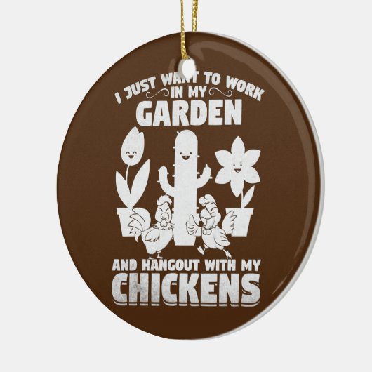 私はただ自分の庭で仕事をしたいのと一緒に遊びに行きたい セラミックオーナメント (左)