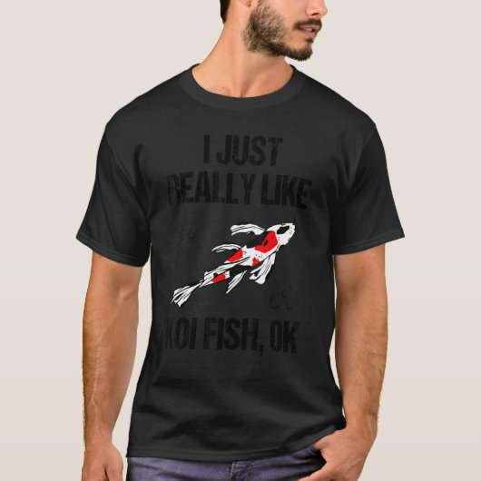 私はただ錦鯉が好きなのよスローガン 錦鯉愛好家 Tシャツ (正面)