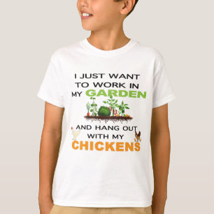 私はただ鶏と庭でつる働きたい Tシャツ