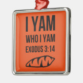 私はだれ私が出国のユーモアであるかです メタルオーナメント (左)