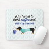 私はちょうどコーヒーを飲み及びかわいがり私のウインナーをたいと思います(青い) マウスパッド (マウス)