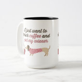 私はちょうどコーヒーを飲み及び私のウインナー(ピンク)をかわいがりたいと思います ツートーンマグカップ (正面左)