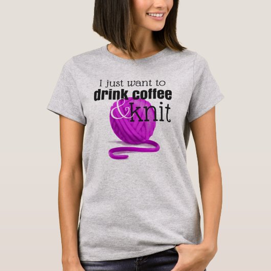 私はちょうどコーヒーを飲み及び~の編機械のギフトを編みたいと思います Tシャツ (正面)