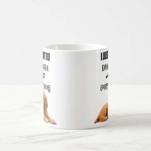 私はちょうどコーヒーを飲み、私の犬のマグをかわいがりたいと思います コーヒーマグカップ (中央)