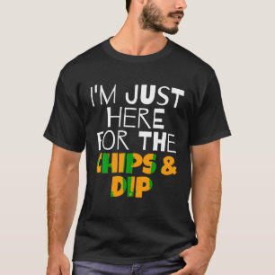 私はちょうどチップスDipおもしろTシャツのためにここに来た Tシャツ