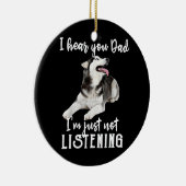 私はちょうどハスキーではないパパを聞聞いておもしろいいる セラミックオーナメント (右)