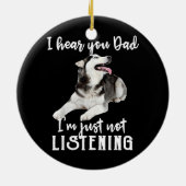 私はちょうどハスキーではないパパを聞聞いておもしろいいる セラミックオーナメント (裏面)