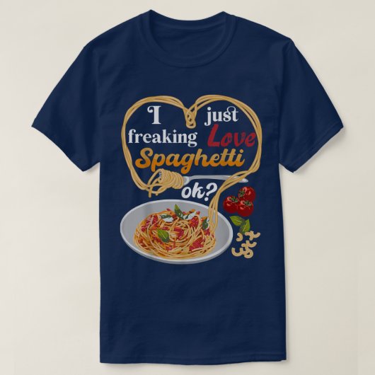私はちょうどフレックラブスパゲッティOK食イタリアンべ物 Tシャツ (デザイン正面)