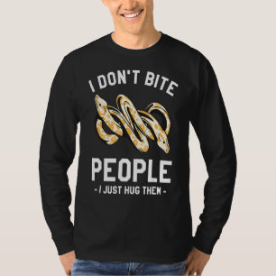 私はちょうどボールPython Snそれらを抱擁する人を噛まない Tシャツ