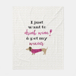 私はちょうどワインを飲み及び私のウインナーをかわいがりたいと思います フリースブランケット
