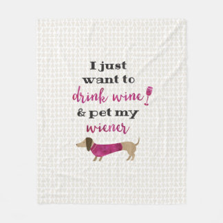 私はちょうどワインを飲み及び私のウインナーをかわいがりたいと思います フリースブランケット
