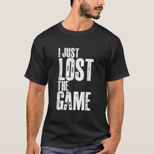 私はちょうど失ったゲーム Tシャツ (正面)