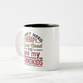 私はちょうど孫を見るために必要なセラピーを必要としない ツートーンマグカップ (正面左)