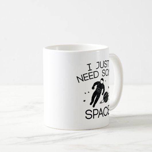 私はちょうど宇宙が必要だ コーヒーマグカップ (正面右)
