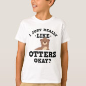 私はちょうど実際にカワウソのおもしろいな引用文のTシャツを好みます Tシャツ (正面)