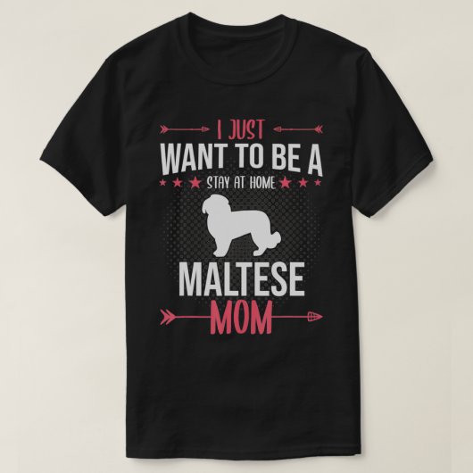 私はちょうど家に滞在したいマルチーズ犬ママ Tシャツ (デザイン正面)